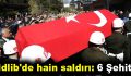 İdlib’de hain saldırı: 6 Şehit!