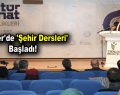 Esenler’de ‘Şehir Dersleri’ Başladı!