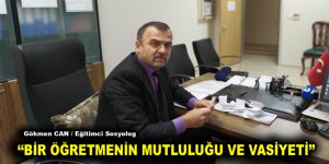 BİR ÖĞRETMENİN MUTLULUĞU VE VASİYETİ