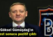 Göksel Gümüşdağ’ın test sonucu pozitif çıktı Başakşehir Spor Kulübü Başkanı
