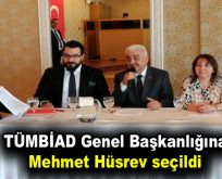 TÜMBİAD Genel Başkanlığına Mehmet Hüsrev seçildi