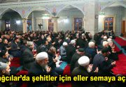Bağcılar’da şehitler için eller semaya açıldı Bağcılar Merkez Camii’nde sabah