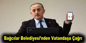 Bağcılar Belediyesi’nden vatandaşa çağrı