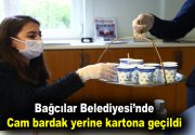 Bağcılar Belediyesi’nde cam bardak yerine kartona geçildi Koronavirüs ile mücadele