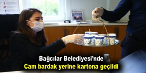 Bağcılar Belediyesi’nde cam bardak yerine kartona geçildi