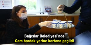 Bağcılar Belediyesi’nde cam bardak yerine kartona geçildi