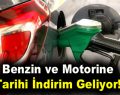 Benzin ve motorine tarihi indirim geliyor!