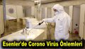 Esenler’de Corono Virüs Önlemleri