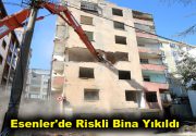 Esenler’de Riskli Bina Yıkıldı Esenler’de Çevre ve Şehircilik Bakanlığı tarafından