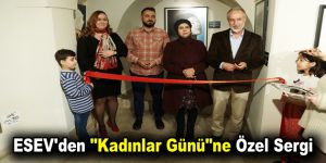 ESEV’den “Kadınlar Günü”ne Özel Sergi