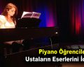 Piyano Öğrencileri Ustaların Eserlerini İcra Etti