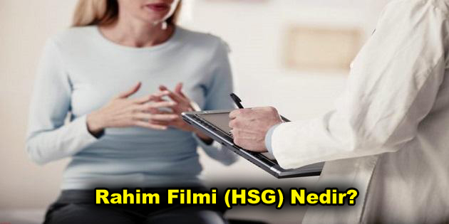 Rahim Filmi (HSG) Nedir? Rahim Filmi (HSG) Hangi Durumlarda Uygulanır?