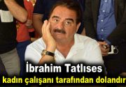İbrahim Tatlıses iki kadın çalışanı tarafından dolandırıldı Tatlıses Gıda adında