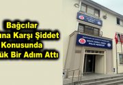 Bağcılar kadına karşı şiddet konusunda büyük bir adım attı Bağcılar’da