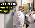 Muğla ve Sivas’ta koronavirüs paniği!
