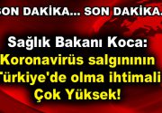 Son dakika: Sağlık Bakanı Koca: Koronavirüs salgınının Türkiye’de olma ihtimali