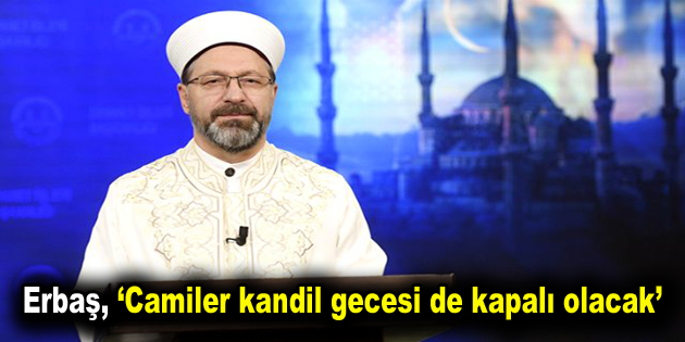 Camiler kandil gecesi de kapalı olacak