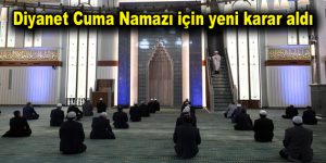 Diyanet Cuma Namazı için yeni karar aldı