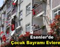 Esenler’de Çocuk Bayramı Evlere Sığdı