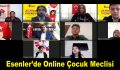 Esenler’de Online Çocuk Meclisi