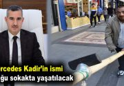 Mercedes Kadir’in ismi doğduğu sokakta yaşatılacak Malatya’da “Mercedes Kadir” olarak