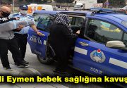 Zabıtanın sütünü götürdüğü Ali Eymen bebek sağlığına kavuştu Sokağa çıkma