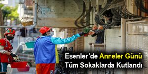 Esenler’de Anneler Günü Tüm Sokaklarda Kutlandı