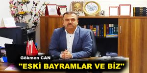 ”ESKİ BAYRAMLAR VE BİZ”