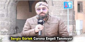 Sergio Gürlek Corona Engeli Tanımıyor