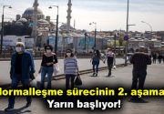 Normalleşme sürecinin 2. aşaması yarın başlıyor! Koronavirüs salgınında normalleşme sürecinin