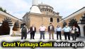Cavat Yerlikaya Camii ibadete açıldı