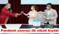 Pandemi sonrası ilk nikah kıyıldı