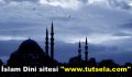 İslam Dini sitesi ”www.tutsela.com”