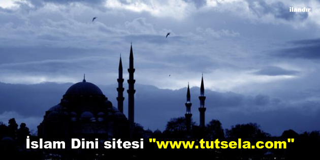 İslam Dini sitesi ”www.tutsela.com”