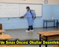 Sınav Öncesi Okullar Dezenfekte Edildi