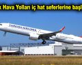 Türk Hava Yolları iç hat seferlerine başlıyor