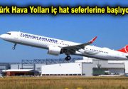 Türk Hava Yolları iç hat seferlerine başlıyor Türk Hava Yolları’nın