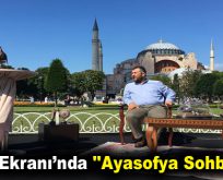 Şehir Ekranı’nda ”Ayasofya Sohbetleri”