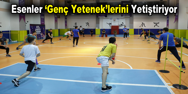 Esenler ‘Genç Yetenek’lerini Yetiştiriyor