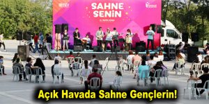 Açık Havada Sahne Gençlerin!