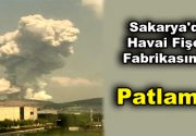 Sakarya’da havai fişek fabrikasında patlama meydana geldi, 50 kişi yaralandı