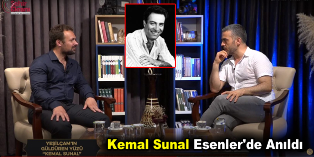 Kemal Sunal Esenler’de Anıldı