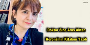Doktor Sine Aras Akten Korona’nın Kitabını Yazdı