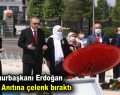 Cumhurbaşkanı Erdoğan şehitler anıtına çelenk bıraktı