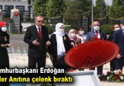 Cumhurbaşkanı Erdoğan şehitler anıtına çelenk bıraktı Cumhurbaşkanı Recep Tayyip Erdoğan,