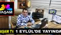 YAŞAM TV 1 EYLÜL’DE YAYINDA!