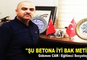 ”ŞU BETONA İYİ BAK METİN’İM!” İnsan şu hayatta nelerle karşılaşıyor