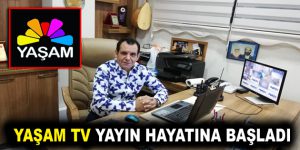 YAŞAM TV YAYIN HAYATINA BAŞLADI