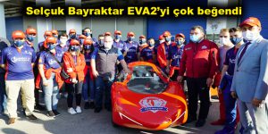 Selçuk Bayraktar EVA2’yi çok beğendi