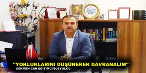 ”YOKLUKLARINI DÜŞÜNEREK DAVRANALIM”